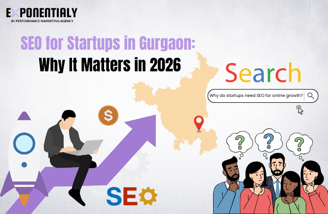 SEO for Startups in Gurgaon: Why It Matters in 2026